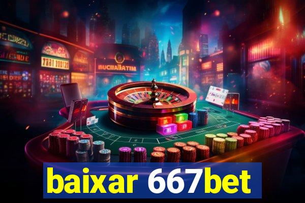 baixar 667bet